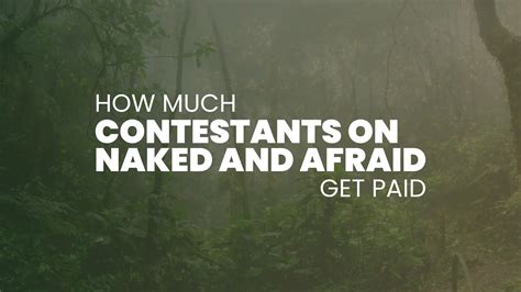 how much does naked and afraid get paid|Things Naked And Afraid Contestants Admitted After The Show